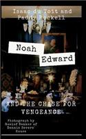 Noah Edward and the Chase for Vengeance