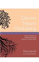 Dermo Neuro Modulating: Manual Treatment for Peripheral Nerves and Especially Cutaneous Nerves(English)