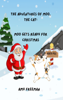 The Adventures of Moo, The Cat: Moo Gets Ready For Christmas(The Adventures of Moo, the Cat)