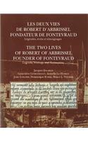 Les Deux Vies de Robert d'Arbrissel, Fondateur de Fontevraud. Legendes, Ecrits Et Temoignages