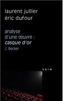 Casque d'Or (J. Becker, 1952) Analyse d'Une Oeuvre