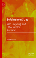 Building from Scrap: War, Recycling, and Labor in Iraqi Kurdistan