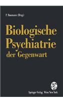 Biologische Psychiatrie Der Gegenwart
