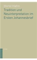 Tradition Und Neuinterpretation Im Ersten Johannesbrief.