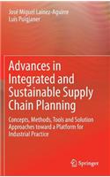 Advances in Integrated and Sustainable Supply Chain Planning