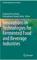 Innovations in Technologies for Fermented Food and Beverage Industries