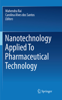 Nanotechnology Applied to Pharmaceutical Technology