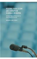 Regional Parallelism and Corruption Scandals in Nigeria