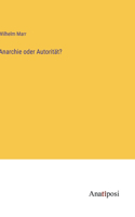 Anarchie oder Autorität?