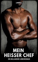 Mein heißer Chef: Ein Milliardär Liebesroman