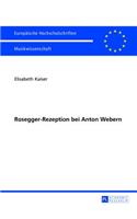 Rosegger-Rezeption Bei Anton Webern