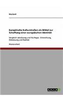 Europaische Kulturstrassen ALS Mittel Zur Schaffung Einer Europaischen Identitat. Der Jakobsweg Und Die Via Regia