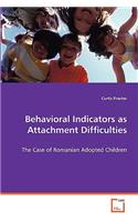 Behavioral Indicators as Attachment Difficulties