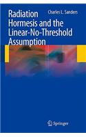 Radiation Hormesis and the Linear-No-Threshold Assumption: (English)