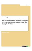 Sustainable Prosperity Through Qualitative Growth. An Economic Analysis Using The Example Of China