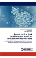 Saraca Indica Bark Ameliorates Cadmium Induced Oxidative Stress