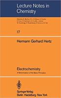 Electrochemistry: A Reformulation of the Basic Principles (Lecture Notes in Chemistry, Volume 17) [Special Indian Edition - Reprint Year: 2020] [Paperback] H. G. Hertz