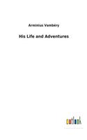 His Life and Adventures