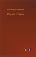 The Maids of Paradise