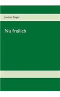 Nu freilich: (German)
