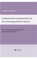 Interkommunale Zusammenarbeit und ihre verfassungsrechtlichen Grenzen