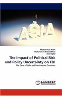 Impact of Political Risk and Policy Uncertainty on FDI