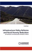 Infrastructure Policy Reforms and Rural Poverty Reduction