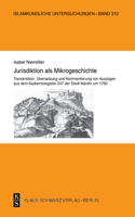 Jurisdiktion ALS Mikrogeschichte.: Transkription, Übersetzung Und Kommentierung Von Auszügen Aus Dem Kadiamtsregister 247 Der Stadt Mardin Um 1760.(312 Islamkundliche Untersuchungen)