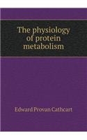 The Physiology of Protein Metabolism