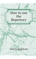 How to Use the Repertory