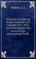 Danmarks, Sveriges og Norges Samkvem med Udlandet 1871-1877