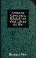 Alternating Generations: A Biological Study of Oak Galls and Gall Flies