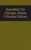 Zentralblatt Fur Chirurgie, Volume 9 (German Edition)