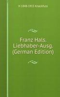 Franz Hals. Liebhaber-Ausg. (German Edition)