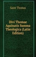 Divi Thomae Aquinatis Summa Theologica (Latin Edition)