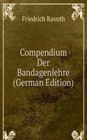 Compendium Der Bandagenlehre (German Edition)