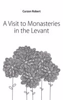 Visits to Monasteries in the Levant.