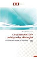 L Occidentalisation Politique Des Id?ologies