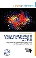 Championnat D'Europe de Football Des Moins de 16 ANS 1984