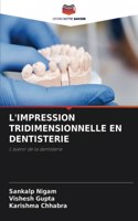 L'Impression Tridimensionnelle En Dentisterie