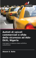 Autisti di veicoli commerciali e sfide della sicurezza ad Ado-Ekiti, Nigeria