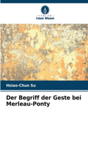 Begriff der Geste bei Merleau-Ponty