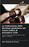 La motivazione delle decisioni giudiziarie nel nuovo Codice di procedura civile