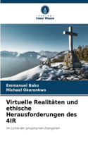 Virtuelle Realitäten und ethische Herausforderungen des 4IR