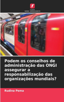 Podem os conselhos de administração das ONGI assegurar a responsabilização das organizações mundiais?