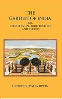 Garden of India or Chapters on Oudh History