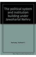 The political system and institution building under Jawaharlal Nehru