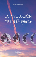 involución de un te quiero