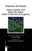 Sobre el poder civil Sobre los indios Sobre el derecho de la guerra / About Civil Power, The Indians, and the Rights of War (Clasicos del pensamiento / Classics of Thought)