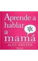 Aprende a Hablar a Mama